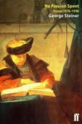 No passion spent : essays 1978-1996