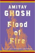 Flood of Fire : The Ibis Trilogy
