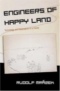Engineers of happy land : technology and nationalism in a colony