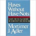 Haves Without Have-Nots
