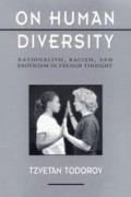 On Human Diversity: Nationalism, Racism, and Exoticism in French Thought