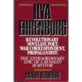 Ilya Ehrenburg : revolutionary novelist, poet, war correspondent, propagandist