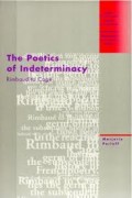 The poetics of indeterminacy :Rimbaud to Cage