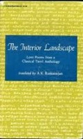 The Interior landscape : love poems from classical Tamil anthology