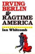 Irving Berlin & Ragtime America