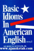 Basic Idioms In American English : Book 1