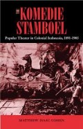 The Komedie Stamboel : Popular Theater in Colonial Indonesia, 1891–1903