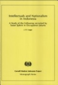 Intellectuals and Nationalism in Indonesia : A Study of The Following Recruited by Sutan Sjahrir in Occupation Jakarta