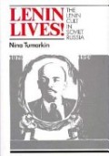 Lenin Lives : the Lenin cult in Soviet Russia