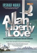 Allah, Liberty and Love : Suatu Keberanian Mendamaikan Iman dan Kebebasan