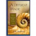 A Different magic : what a naturalist taught a novelist
