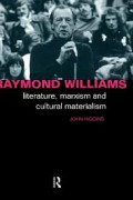 Raymond Williams : literature, marxism and cultural materialism