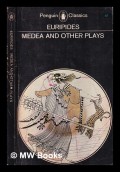 Medea and Other Plays