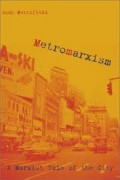 Metromarxism : A Marxist Tale of The City