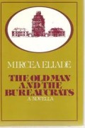 The oldman and bureaucrats, a novella