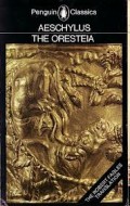 The Oresteia : agamemon, The Libation bearers, The eumenides