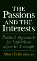 The Passions and The Interests : Political Argument for Capitalism Before Its Triumph
