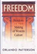 Freedom : Freedom in The Making of Western Culture