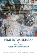 Pembentuk sejarah : pilihan tulisan Goenawan Mohamad