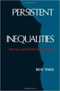 Persistent Inequalities : Women and World Development