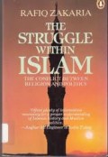 The Struggle Within Islam : The Conflict Between Religion and Politics