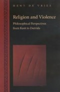 Religion and Violence : Philosophical Perspectives From Kant to Derrida