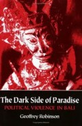 The Dark Side of Paradise : Political Violence in Bali