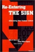 Re-Entering The Sign : Articulating New Russian Culture