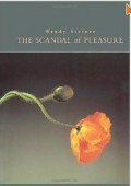 The Scandal of Pleasure: Art In An Age of Fundamentalism