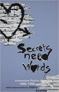 Secret Need Word : Indonesian Poetry 1966-1998