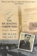 On burning ground : a son's memoir