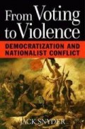 From Voting To Violence : Democratization and Nationalist Conflict