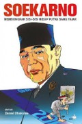 Soekarno : membongkar sisi-sisi hidup putra sang fajar