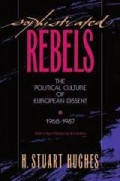 Sophisticated Rebels : the political culture of European Dissent, 1968-1987