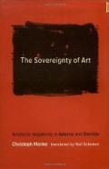 The Sovereignty of Art: Aesthetic Negativity in Adorno and Derrida