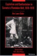 Capitalism and Confrontation in Sumatera's Plantation Belt, 1870-1979