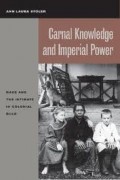 Carnal Knowledge and Imperial Power : Race and Intimate in Colonial Rule