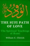 The Sufi Path of Love : The Spiritual Teachings of Rumi