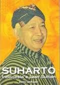 Suharto : Indonesia's Last Sultan