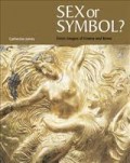 Sex or Symbol? Erotic Images of Greece and Rome