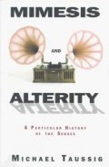 Mimesis and Alterity : A Particular History of The Senses
