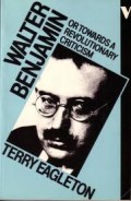 Walter Benjamin or towards a revolutionary criticism