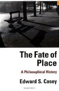 The Fate of Place: A Philosophical History
