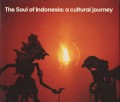 The soul of Indonesia : a cultural journey