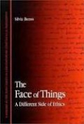 The Face of Things : A Different Side of Ethics