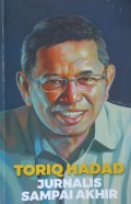 Toriq Hadad: jurnalis sampai akhir
