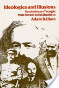 Ideologies and Illusions : Revolutionary Thought from Herzen to Solzhenitsyn