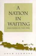 A Nation in waiting : Indonesia in the 1990s