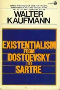 Existentialism from Dostoevsky to Sartre