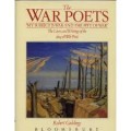 The war poets : the lives and writings of Rupert Brooke, Robert Graves, Wilfred Owen, Siegfried Sasson, Edmund Blunden and the other Great Poets of the 1914-1918 War